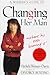 A Woman's Guide to Changing Her Man: Without His Even Knowing It - Book by Michele Weiner-Davis