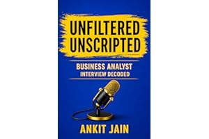 Unfiltered Unscripted: Business Analyst Interview Decoded