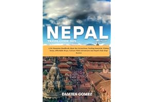 Nepal Travel Guide 2025: A No-Nonsense Handbook: Must-See Attractions, Packing Essential, Hidden Gems, Affordable Stays, Cult