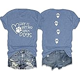 Dog Shirt Dogs Mom Shirts: Women Life is Better with Dogs T Shirt Funny Dog Paw Print Tee Pet Lover Animal Gift Tops