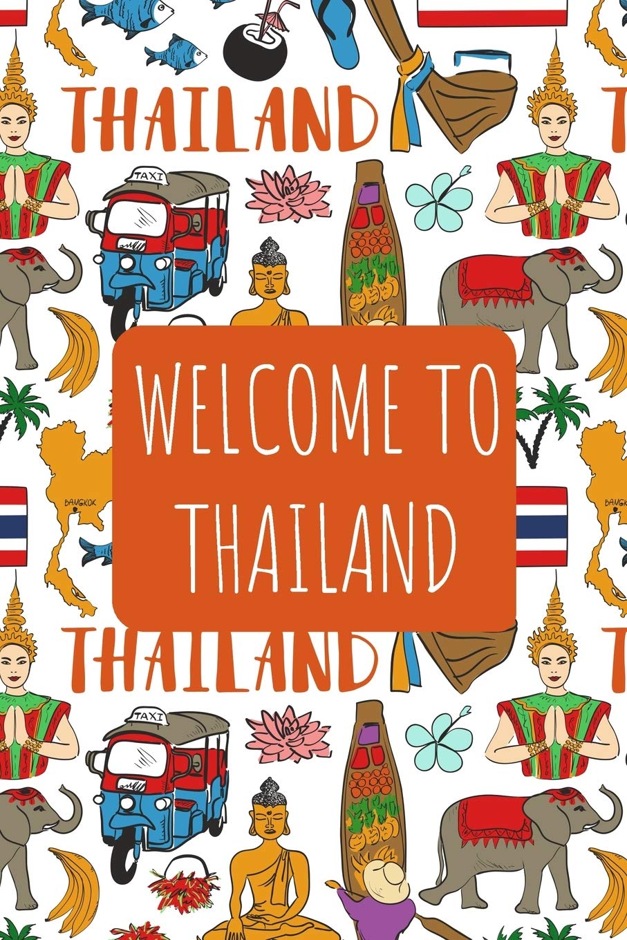 Buy Welcome To Thailand 6x9 Travel Notebook Journal Or Diary With Prompts Checklists And Bucketlists Perfect Gift For Your Trip To Thailand For Every Traveler Book Online At Low Prices In India