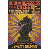 How to Reassess Your Chess: Chess Mastery Through Chess Imbalances