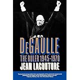 De Gaulle: The Ruler 1945-1970
