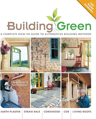 Download Building Green: A Complete How-to Guide to Alternative Building Methods-- Earth Plaster, Straw Bale, Cordwood, Cob, Living Roofs PDF