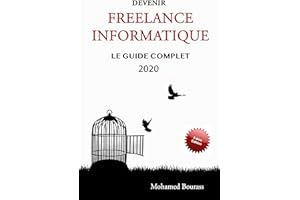 Devenir freelance informatique: Le guide complet (French Edition)