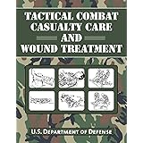 Tactical Combat Casualty Care and Wound Treatment