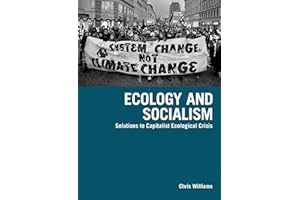 Ecology and Socialism: Solutions to Capitalist Ecological Crisis (Between the Lions)