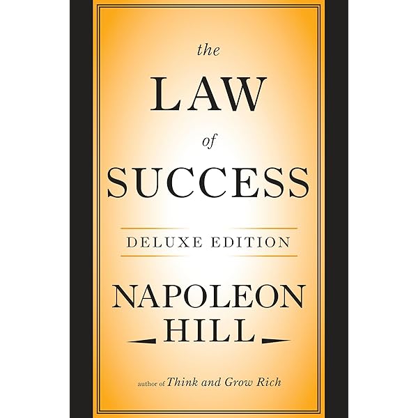 The Law of Success: The Master Wealth-Builder's Complete and