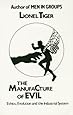 The Manufacture Of Evil: Ethics, Evolution, and the Industrial System