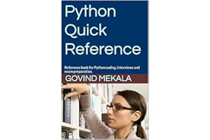 Python Quick Reference: Reference book for python coding, interviews and exam preparation.