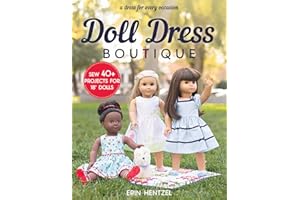 Doll Dress Boutique: Sew 40+ Projects for 18" Dolls A Dress for Every Occasion