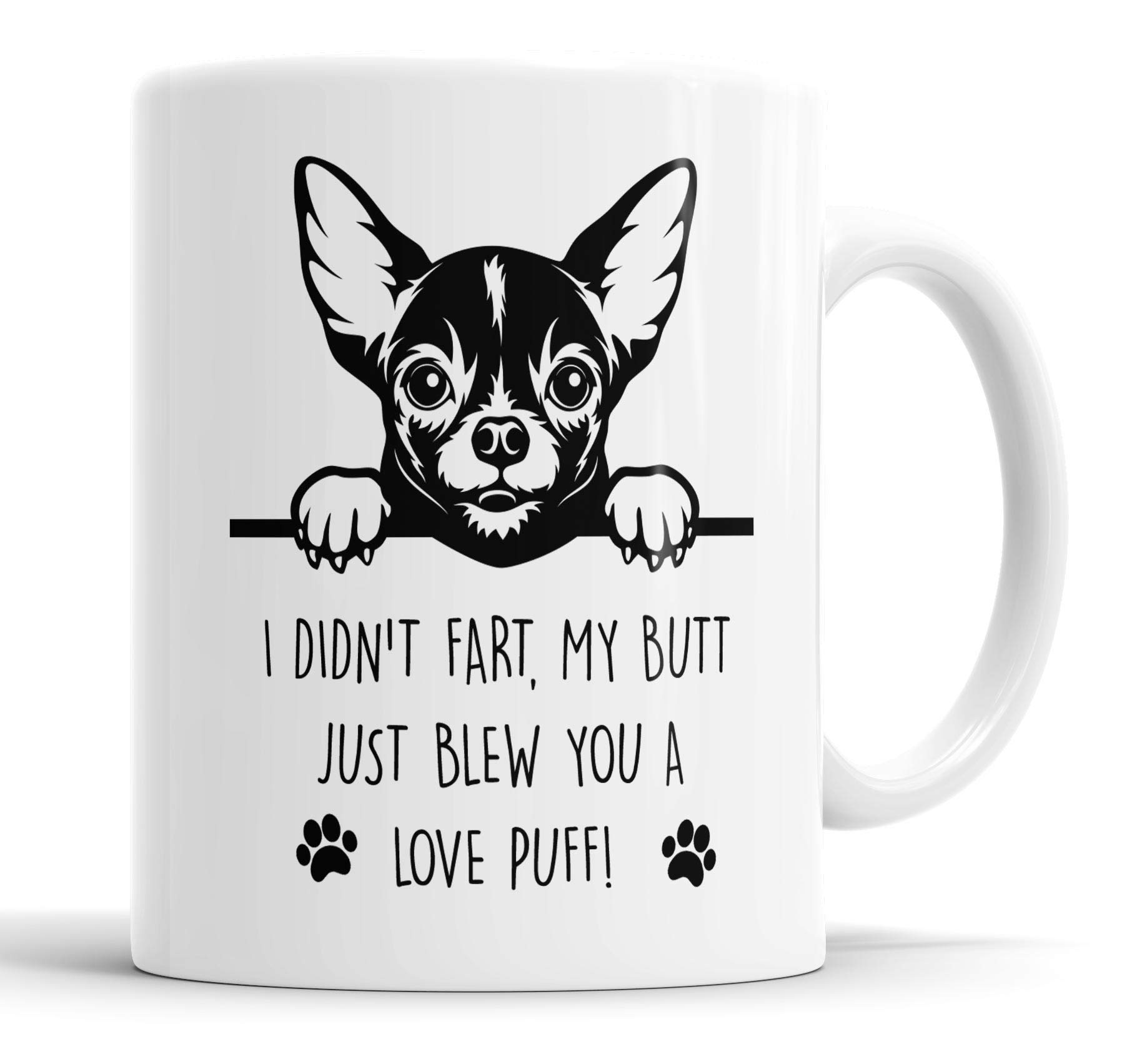 Faithful Prints Chihuahua Mug I Didn't F**t My Butt Just Blew You A Love Puff Pet Present Chihuahua Dog Mum Dad Friend Joke Funny Gift Cup Birthday Christmas, Ceramic Mug