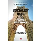 SOCIALIST IRAN: Powerful and Determined! (THE MESSAGE FOR HUMANITY BY ANDRE VLTCHEK)