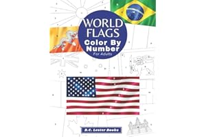 World Flags: Color By Number For Adults: Bring The Country Flags To Life With This Fun And Relaxing Coloring Book (Geography & Travel Coloring Books)