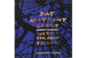 Road to You - PAT METHENY GROUP - Contemporary Jazz - His Best Of / Greatest Hits Recorded Live In Europe - OUT-OF-PRINT U.S. edition 11 Tracks: 1. Have You Heard , 2. First Circle , 3. The Road To You , 4. Half Life Of Absolution , 5. Last Train Home , 6. Better Days Ahead , 7. Naked Moon , 8. Beat 70 , 9. Letter From Home , 10. Third Wind , 11. Solo From 'More Travels'