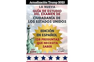 Actualización Trump 2025 – La Nueva Guía de Estudio del Examen de Ciudadanía de los Estados Unidos – Edición en Español – 128 Preguntas que Necesita ... Traducción al Inglés (Spanish Edition)