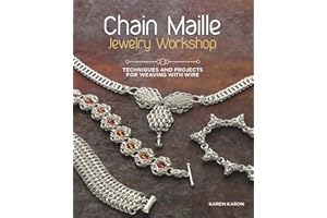 Chain Maille Jewelry Workshop: Techniques and Projects for Weaving with Wire