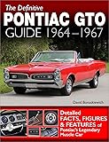 The Definitive Pontiac GTO Guide: 1964-1967