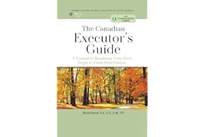 The Canadian Executor's Guide: A Complete Roadmap From First Steps to Final Distribution