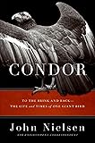 Condor: To the Brink and Back--the Life and Times