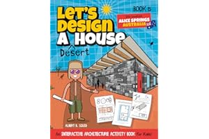 Let's Build A Desert House: An Interactive Architecture Activity Book For Kids | Series | Book 5 | Location: Alice Springs, Australia (Let's Design A House)
