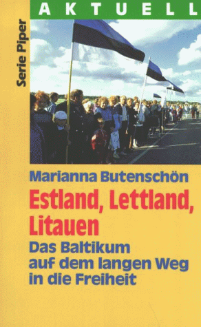 Estland, Lettland, Litauen: Das Baltikum auf dem langen Weg in die Freiheit (Serie Piper) (German Edition)