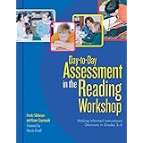 Day-to-Day Assessment in the Reading Workshop: Making Informed Instructional Decisions in Grades 3–6