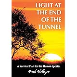 Light at the End of the Tunnel: A Survival Plan for the Human Species