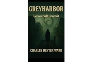 GREYHARBOR: Lovecraft savait (French Edition)
