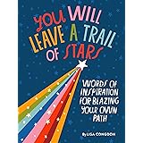 You Will Leave a Trail of Stars: Words of Inspiration for Blazing Your Own Path (Lisa Congdon x Chronicle Books)