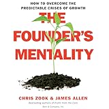 The Founder's Mentality: How to Overcome the Predictable Crises of Growth