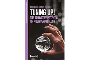 Tuning up! The Innovative Potential of Musikvermittlung (Forum Musikvermittlung – Perspektiven aus Forschung und Praxis Book 