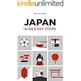 Japan in 60 Easy Steps: The compact and comprehensive travel guide with expert tips (Japan Travel Guide Series Book Book 4)