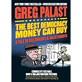 The Best Democracy Money Can Buy: A Tale of Billionaires & Ballot Bandits