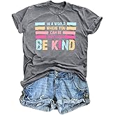 in A World Where You Can Be Anything Be Kind T-Shirt Women Inspirational Graphic Tee Casual Short Sleeve Tee Tops