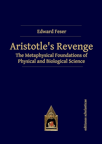 Download Aristotle’s Revenge: The Metaphysical Foundations of Physical and Biological Science (English Edition) PDF
