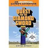 The Quest for the Diamond Sword: An Unofficial Gamer's Adventure, Book One