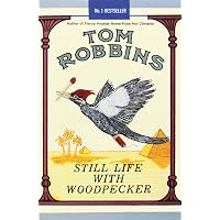 Still Life with Woodpecker: Robbins, Tom: 9781842430224: Amazon.com: Books