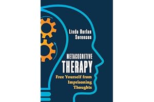 Metacognitive Therapy: Free Yourself from Imprisoning Thoughts
