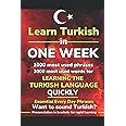 Learn Turkish in One Week. 4000 Most Common Words & Phrases with Perfect Pronunciation (in brackets). Increase Your Turkish Vocabulary and become Fluent Fast. Turkish Made Easy.