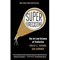 Superforecasting: The Art and Science of Prediction