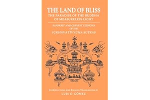 The Land of Bliss, The Paradise of the Buddha of Measureless Light: Sanskrit and Chinese Versions of the Sukhāvatīvyūha Sutras (Studies in the Buddhist Traditions)