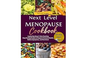 NEXT LEVEL MENOPAUSE COOKBOOK: Inspired by Stacy T. Sims teachings: Easy Healing Recipes to Support Hormone Health, Relieve Symptoms and Feel Great