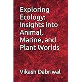 Exploring Ecology: Insights into Animal, Marine, and Plant Worlds