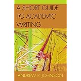A Short Guide to Academic Writing