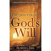 Encountering God's Will: Discover the Creator’s Plan for Your Life
