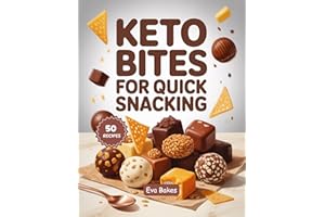 KETO BITES For Quick Snacking: Low-Carb, Sugar-Free, and Protein-Packed Bite-Sized Snacks for Energy & Cravings (Keto Sweet B
