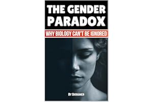 The Gender Paradox: Why Biology Can't Be Ignored (Controversial Books)