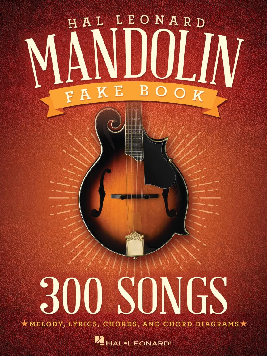 The Hal Leonard Mandolin Fake Book | 300 Songs for Mandolin | Melody, Lyrics, Chords and Diagrams | Ultimate Songbook for Mandolin Players | Perfect for Beginners and Intermediate Players