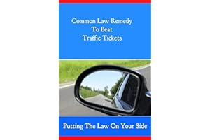 The Common Law Remedy to Beat Traffic Tickets: Putting the Law on Your Side